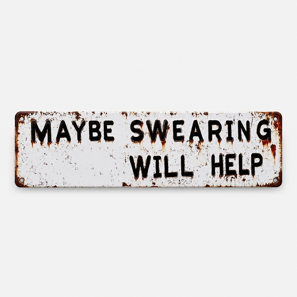 Funny Metal Sign 10×40 cm – “Maybe Swearing Will Help” Garage Wall Decor