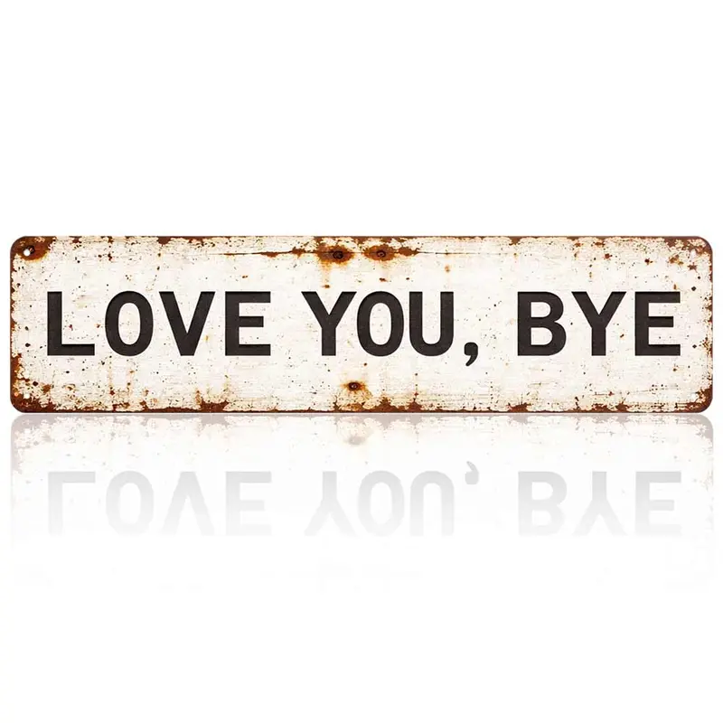 Love You Bye Metal Wall Sign, 10x40 Aluminum Vintage Wall Decor for Home Bar Garage